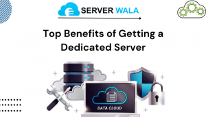 benefits of getting a dedicated server